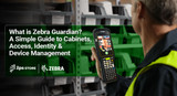 What is Zebra Guardian? A Simple Guide to Cabinets, Access, Identity & Device Management